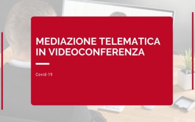 Mediazione Telematica in Videoconferenza – Covid 19