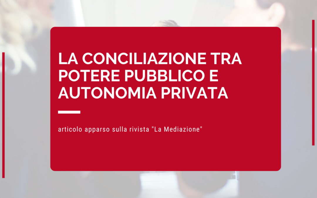 La conciliazione tra potere pubblico e autonomia privata