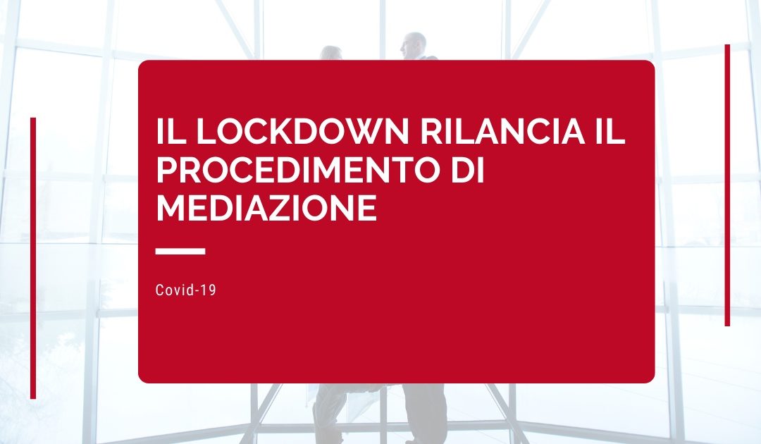 Il lockdown rilancia il procedimento di mediazione